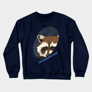 Raccoon watching you Crewneck Sweatshirt